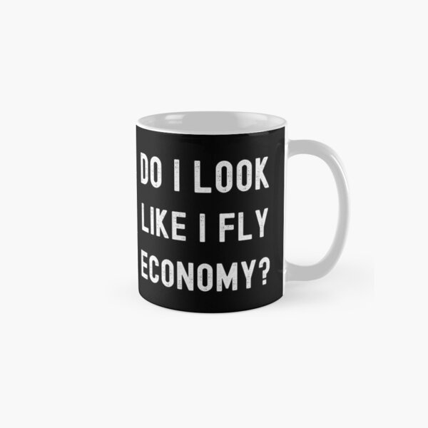 Do I Look Like I Fly Economy F - огляд і ціна Coffee Tea Like