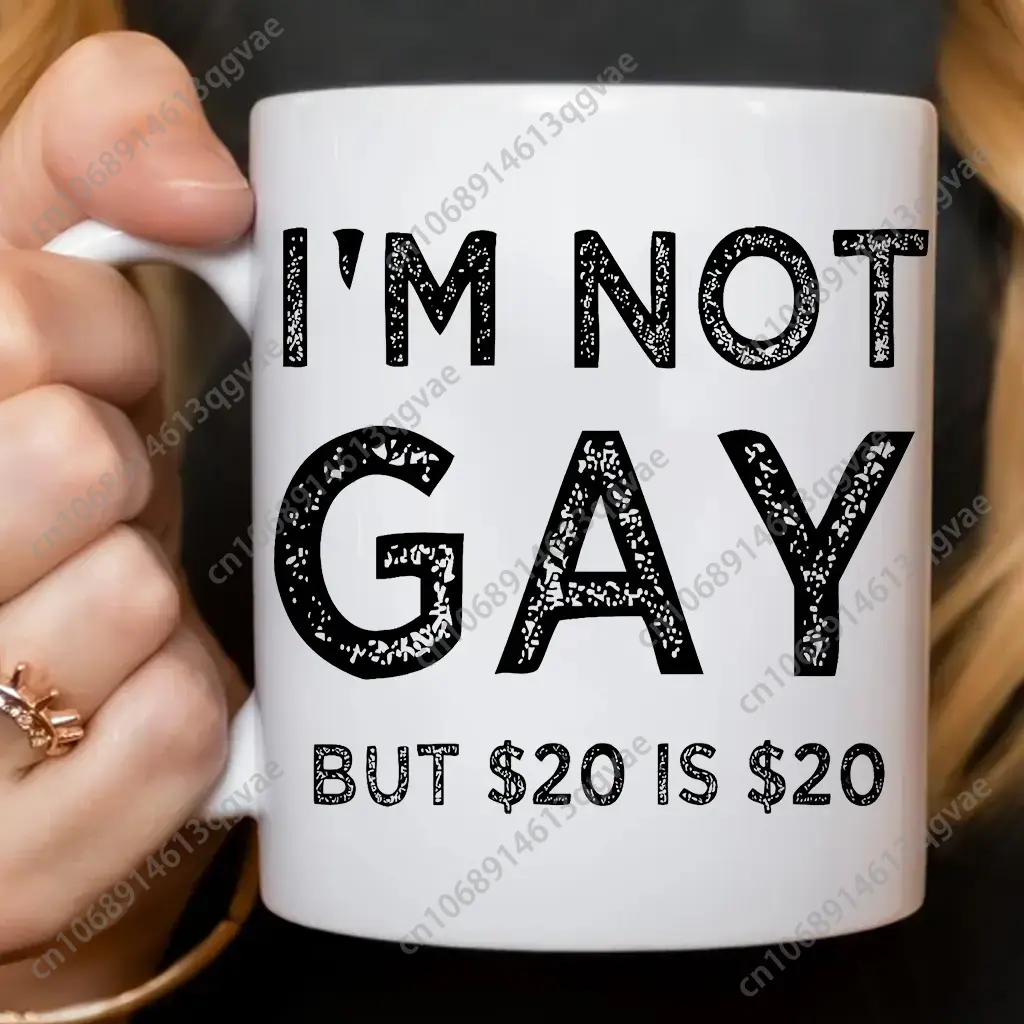 I'm Not Gay But 20$ Is 20$ Cof - огляд і ціна Coffee Tea Joke